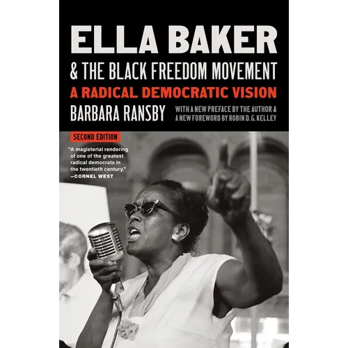 Ella Baker and the Black Freedom Movement, Second Edition: A Radical Democratic Vision - Paperback