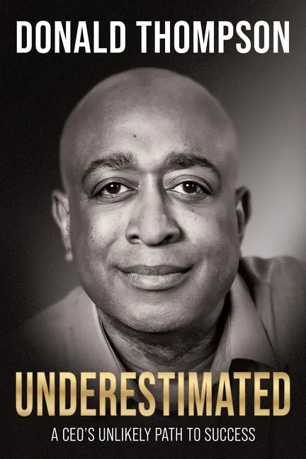 Underestimated: A Ceo's Unlikely Path to Success - Paperback