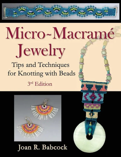Micro-Macramé Jewelry: Tips and Techniques for Knotting with Beads - Paperback