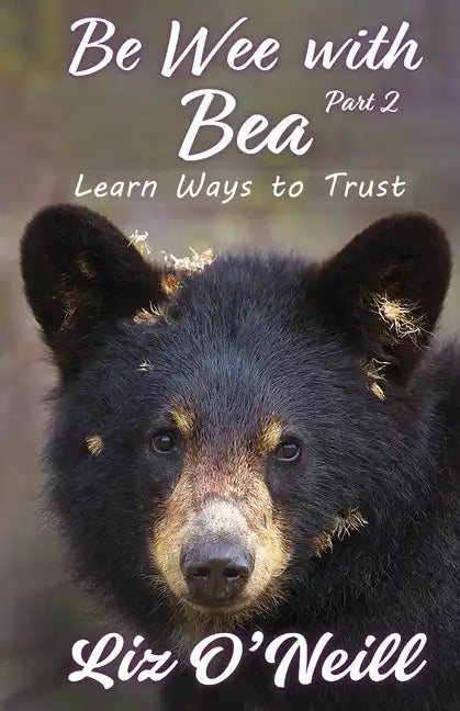 Be Wee With Bea 2: Learn Ways To Trust - Paperback