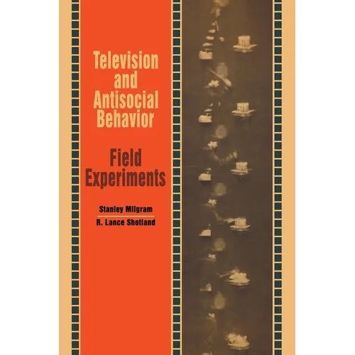 Television and Antisocial Behavior: Field Experiments - Paperback