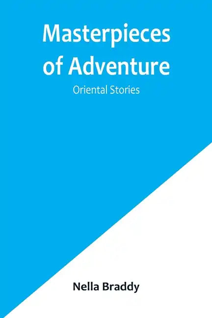 Masterpieces of Adventure-Oriental Stories - Paperback
