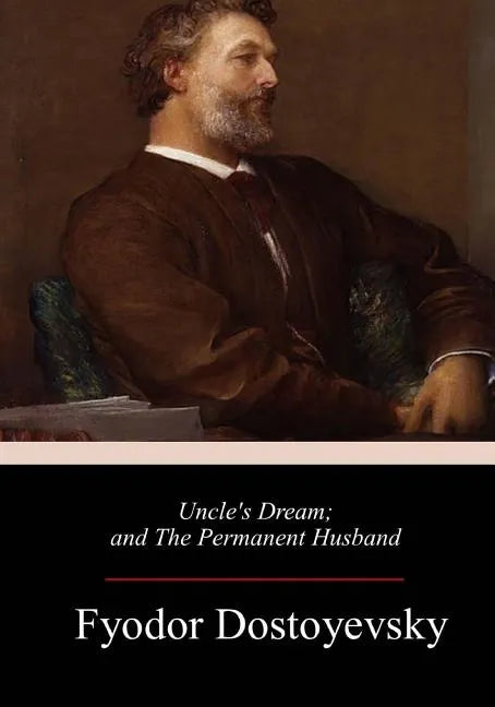 Uncle's Dream; and The Permanent Husband - Paperback