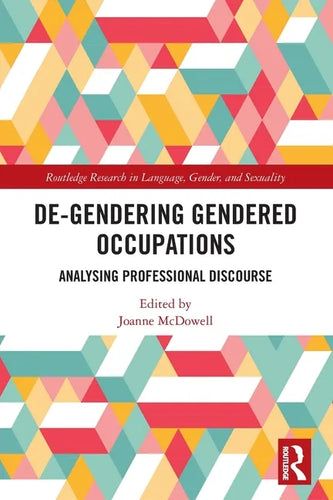 De-Gendering Gendered Occupations: Analysing Professional Discourse - Paperback