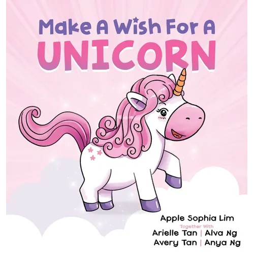 Make a Wish for a Unicorn: Unleash Your Imagination and Join the Unicorn in the Story! Giggle-Filled Adventures with Farting Unicorns and Pizza-E - Hardcover