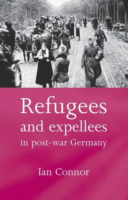 Refugees and Expellees in Post-War Germany - Paperback