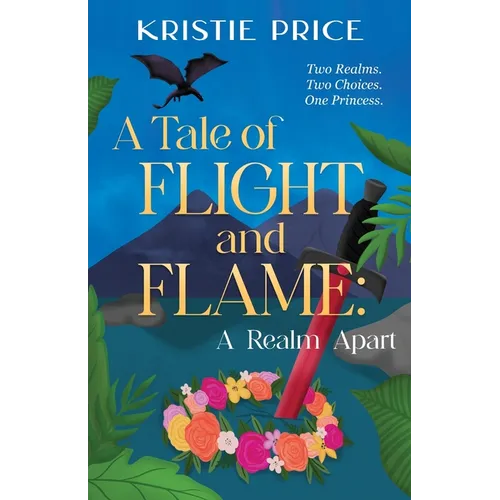A Tale of Flight and Flame: A Realm Apart - Paperback