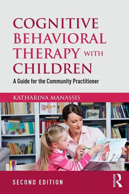 Cognitive Behavioral Therapy with Children: A Guide for the Community Practitioner - Paperback