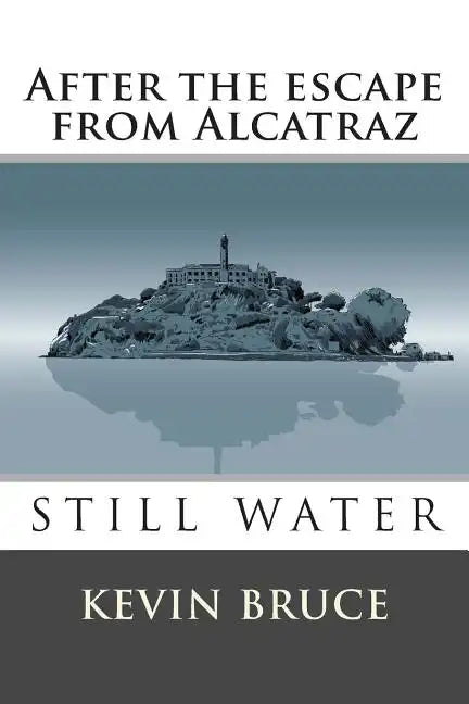 Still Water: After the escape from Alcatraz - Paperback