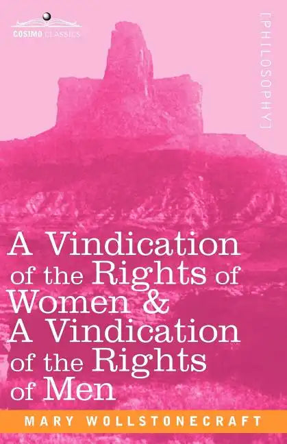 A Vindication of the Rights of Women & a Vindication of the Rights of Men - Paperback