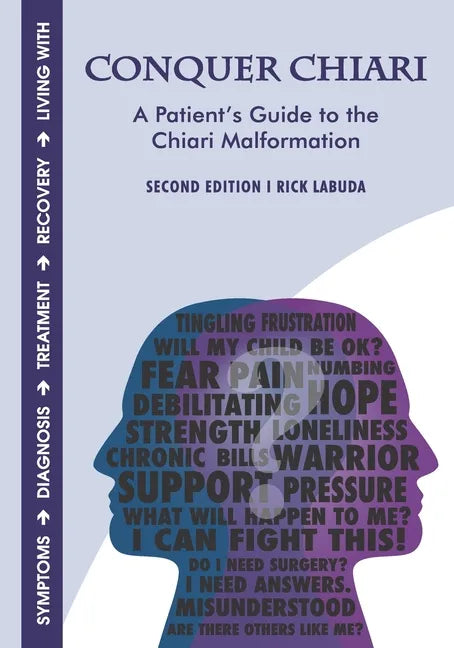 Conquer Chiari: A Patient's Guide to the Chiari Malformation (2nd Edition) - Paperback