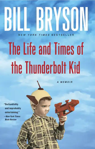 The Life and Times of the Thunderbolt Kid: A Memoir - Paperback
