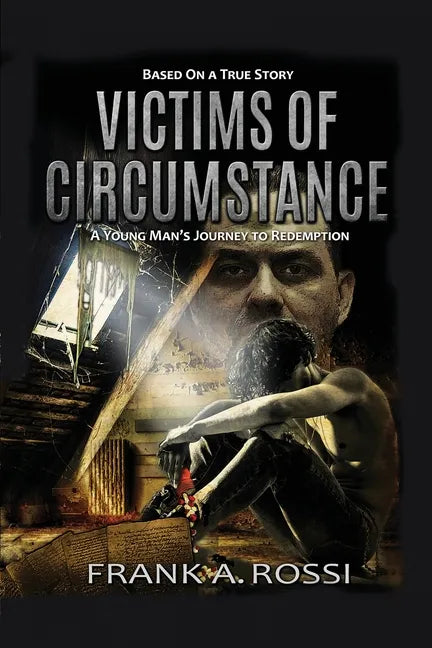 Victims of Circumstance: A Young Man's Journey to Redemption - Paperback