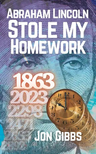 Abraham Lincoln Stole my Homework - Paperback