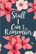 Stuff I Can't Remember: A Password Tracker Cute Navy Cover With Flowers - Paperback