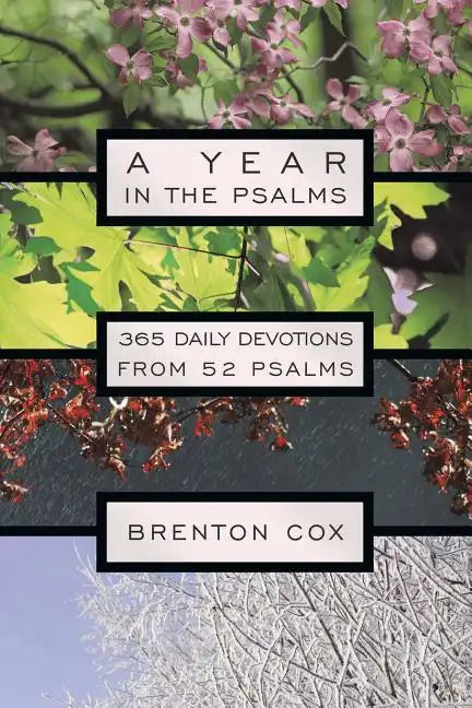 A Year in the Psalms: 365 Daily Devotions from 52 Psalms - Paperback