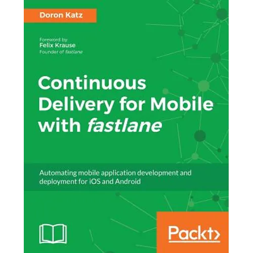 Continuous Delivery for Mobile with Fastlane - Paperback