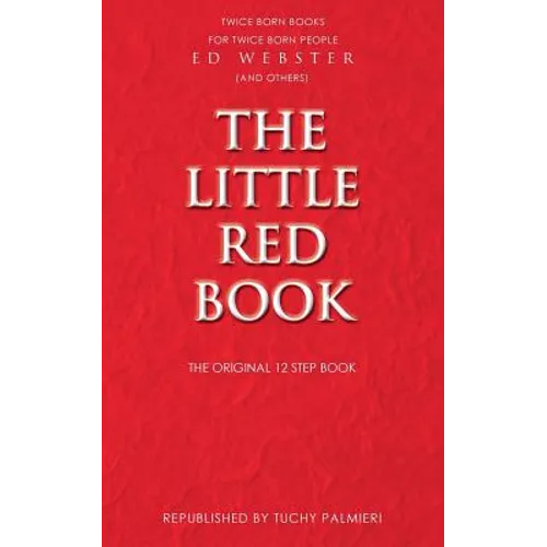 The Little Red Book: The Original 12 Step Book - Paperback