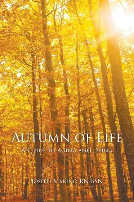 Autumn of Life: A Guide to Aging and Dying - Paperback