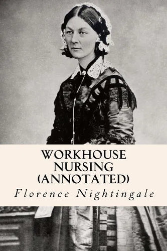 Workhouse nursing (annotated) - Paperback