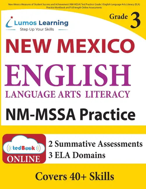 New Mexico Measures of Student Success and Achievement (NM-MSSA) Test Practice: Grade 3 English Language Arts Literacy (ELA) Practice Workbook and Ful - Paperback