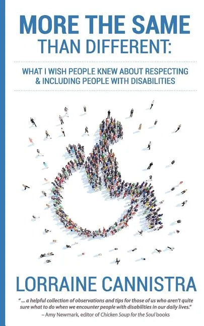 More the Same than Different: What I Wish People Knew About Respecting and Including People with Disabilities - Paperback