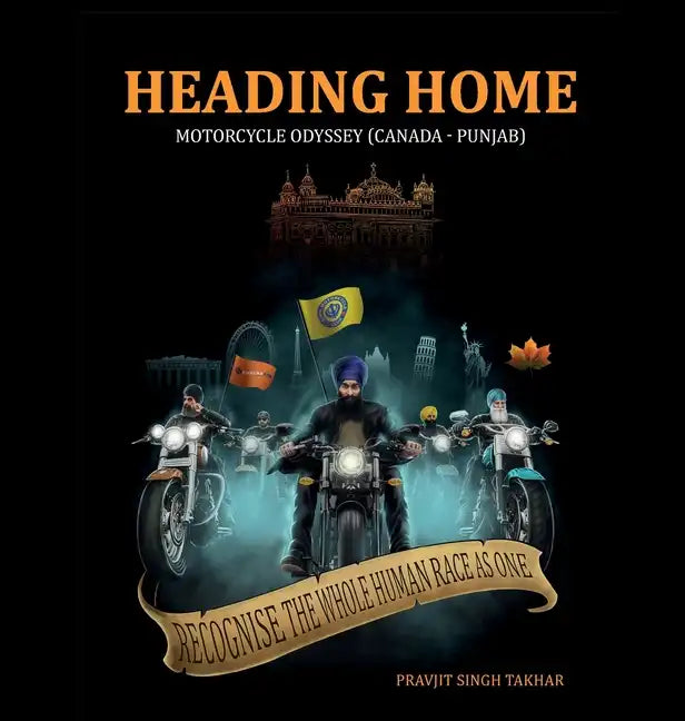 Heading Home: Motorcycle Odyssey (Canada - Punjab) - Hardcover