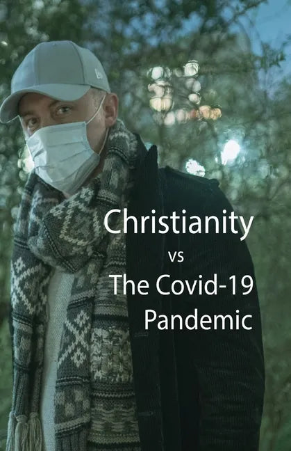 Christianity, vs The Covid-10 Pandemic - Paperback
