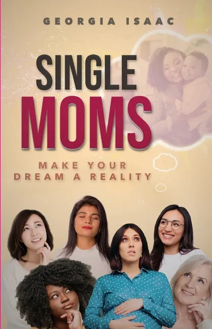Single Moms Make Your Dream A Reality - Paperback