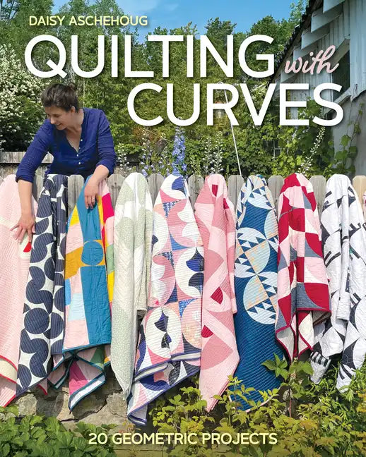 Quilting with Curves: 20 Geometric Projects - Paperback