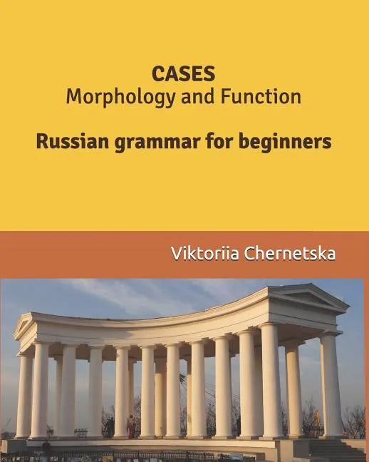 CASES Morphology and Function: Russian grammar for beginners - Paperback