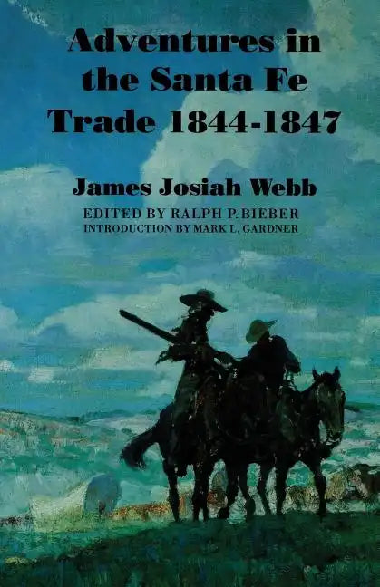 Adventures in the Santa Fae Trade, 1844-1847 - Paperback
