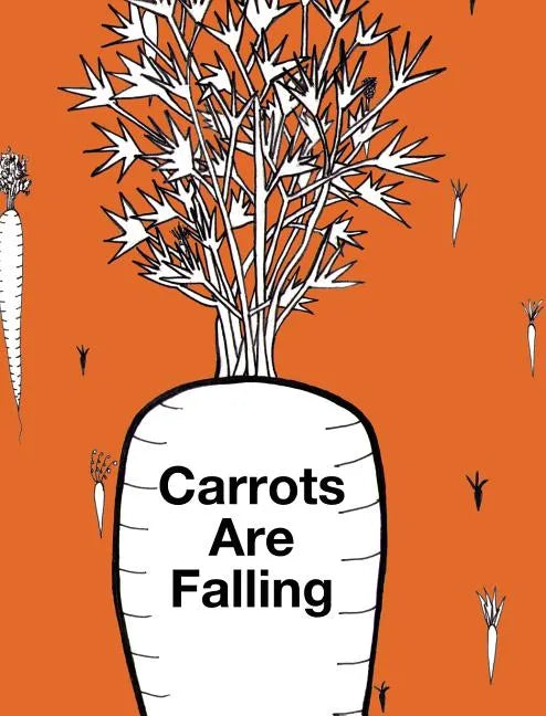 Carrots Are Falling - Hardcover