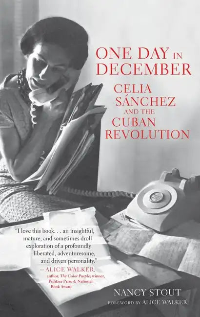 One Day in December: Celia Sánchez and the Cuban Revolution - Hardcover