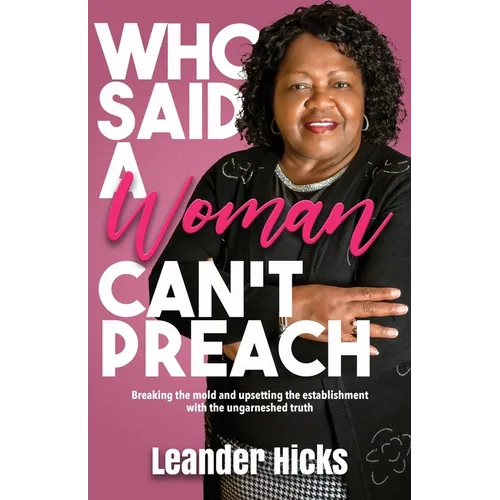 Who Said A Woman Can't Preach? - Paperback