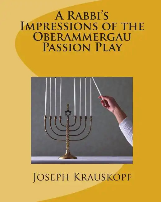 A Rabbi's Impressions of the Oberammergau Passion Play - Paperback