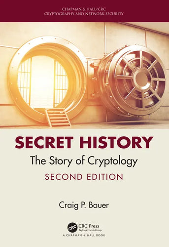 Secret History: The Story of Cryptology - Hardcover