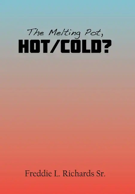 The Melting Pot, Hot/Cold? - Hardcover