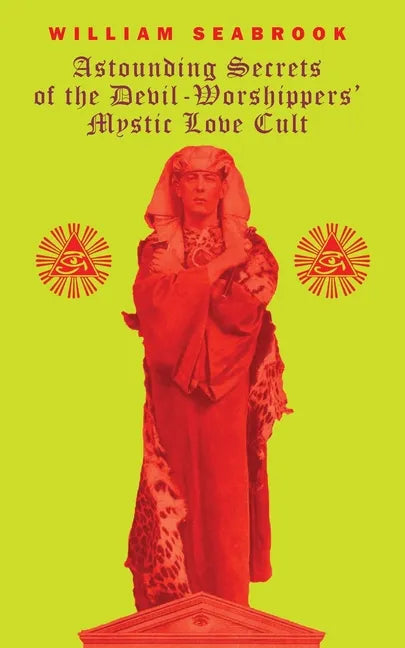 Astounding Secrets of the Devil Worshippers' Mystic Love Cult - Paperback