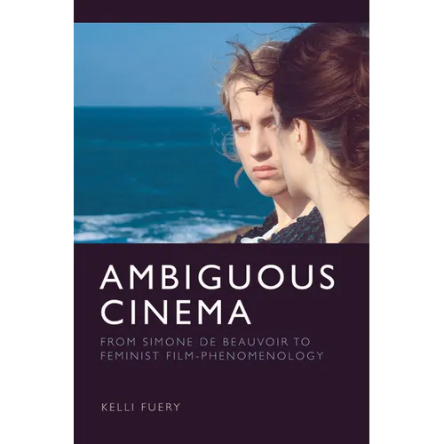 Ambiguous Cinema: From Simone de Beauvoir to Feminist Film-Phenomenology - Paperback