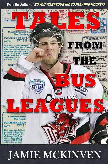 Tales from the Bus Leagues: 100 wild stories about life on the road and behind the scenes, through the eyes of a career minor leaguer - Paperback