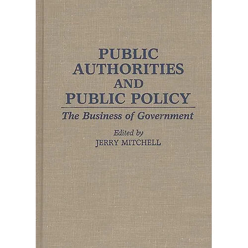 Public Authorities and Public Policy: The Business of Government