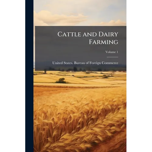 Cattle and Dairy Farming; Volume 1 - Paperback