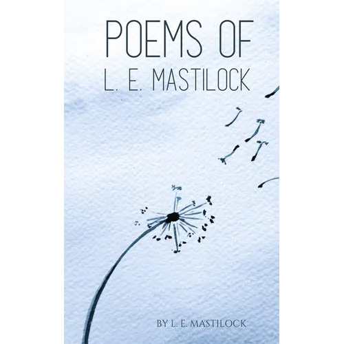 Poems of L. E. Mastilock - Paperback
