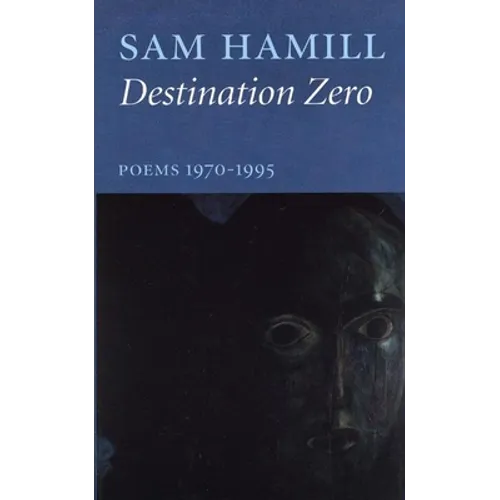 Destination Zero: Poems 1970-1995 - Hardcover