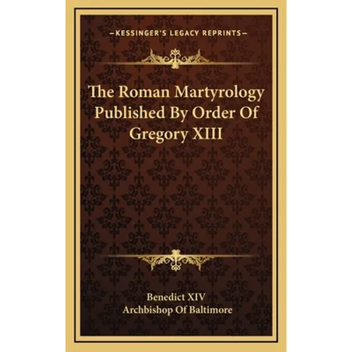 The Roman Martyrology Published By Order Of Gregory XIII - Hardcover