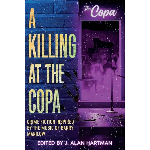 A Killing at the Copa: Crime Fiction Inspired by the Music of Barry Manilow - Paperback
