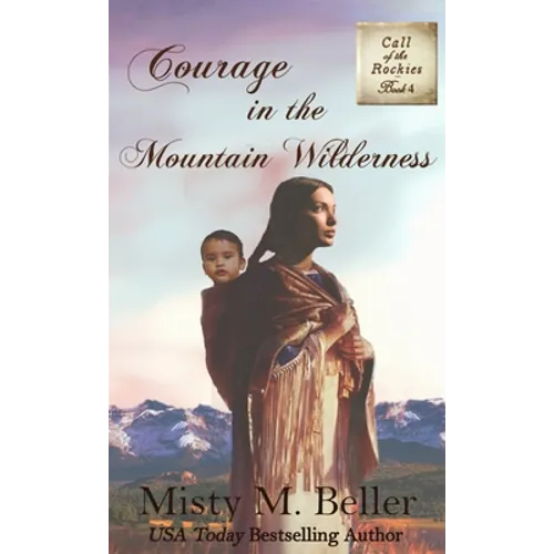 Courage in the Mountain Wilderness - Hardcover