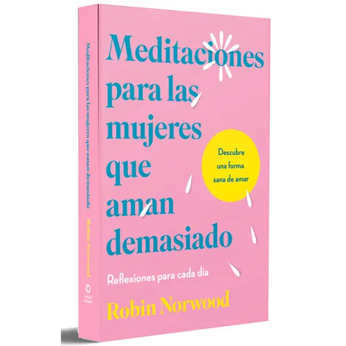 Meditaciones Para Las Mujeres Que Aman Demasiado (Edición Especial) / Daily Mediations for Women Who Lo Ve Too Much (Special Edition)