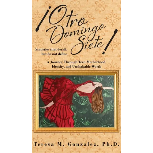 ¡Otro Domingo Siete!: Statistics that derail, but do not define - Hardcover